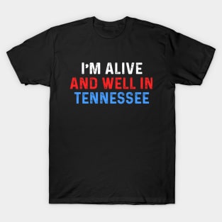 I’m Alive And Well In Tennessee T-Shirt